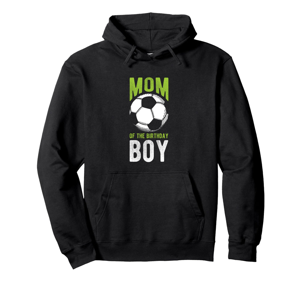 Mom Birthday Soccer Birthday Mom Hoodie - Fun Novelty Design Unisex