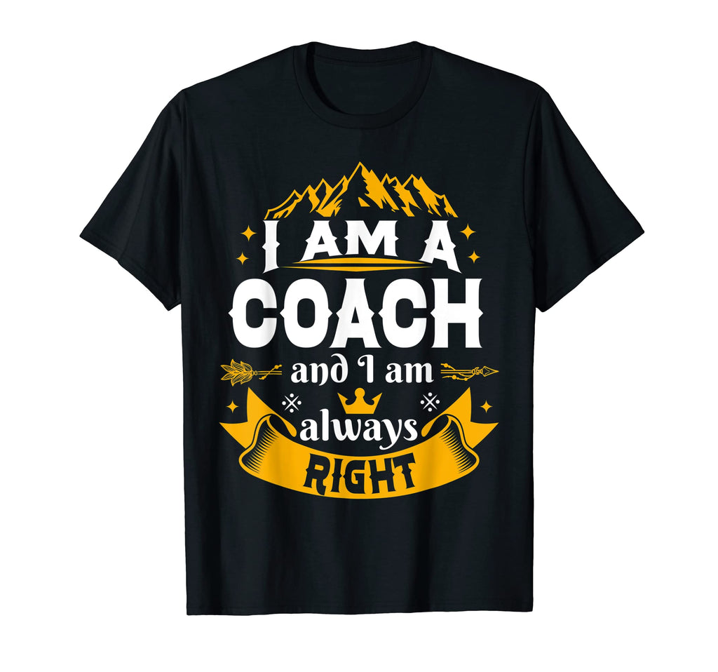 Coach Always Right Basketball Wrestling T-Shirt - Custom Art Print Unisex