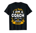 Coach Always Right Basketball Wrestling T-Shirt - Custom Art Print Unisex