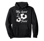 My Heart Is That Field Funny Soccer Hoodie - Aesthetic Graphic for Adults