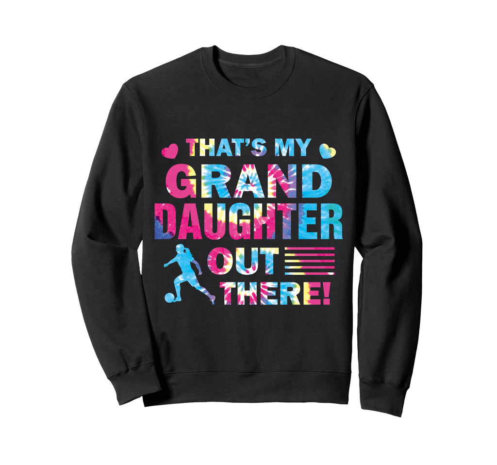 Thats My Granddaughter Out There Sweatshirt - Aesthetic Graphic Unisex