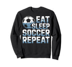 Eat Sleep Soccer Repeat Soccer Lovers Sweatshirt - Trendy Graphic Unisex