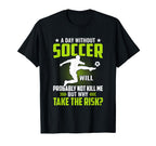 Funny Soccer Lover Gifts Soccer Player T-Shirt - Fun Novelty Design Unisex