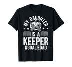 My Daughter Is Hockey Goalkeeper Dad T-Shirt - Novelty Apparel Men Women