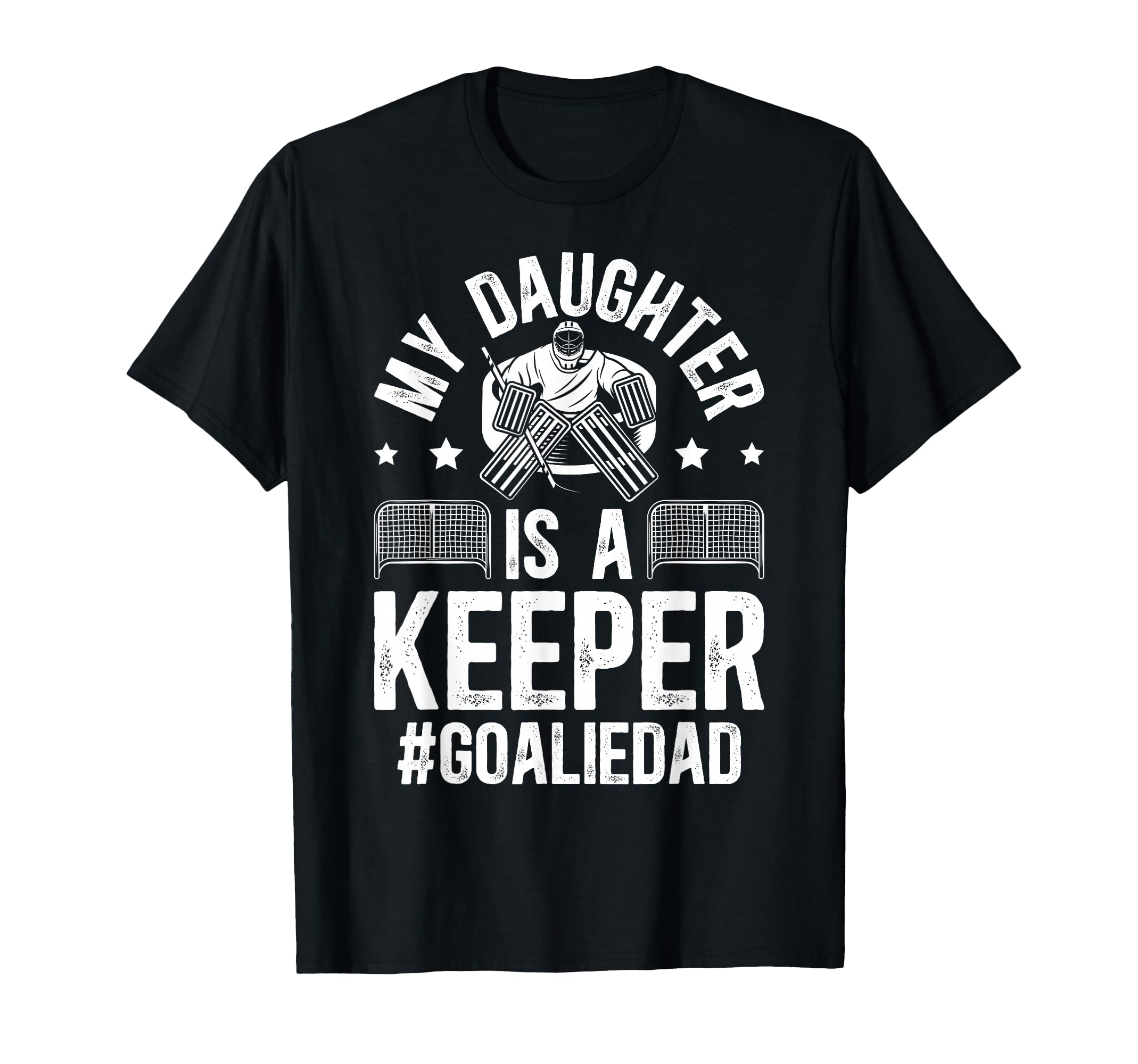 My Daughter Is Hockey Goalkeeper Dad T-Shirt - Novelty Apparel Men Women