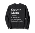 Soccer Mom Definition Funny Sweatshirt - Fun Novelty Design Men Women