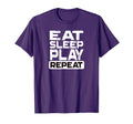 Eat Sleep Play Repeat T-Shirt - Fun Novelty Design for Adults