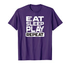 Eat Sleep Play Repeat T-Shirt - Fun Novelty Design for Adults