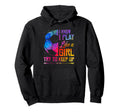 I Know I Play Like Try To Keep Up Hoodie - Custom Art Print Men Women