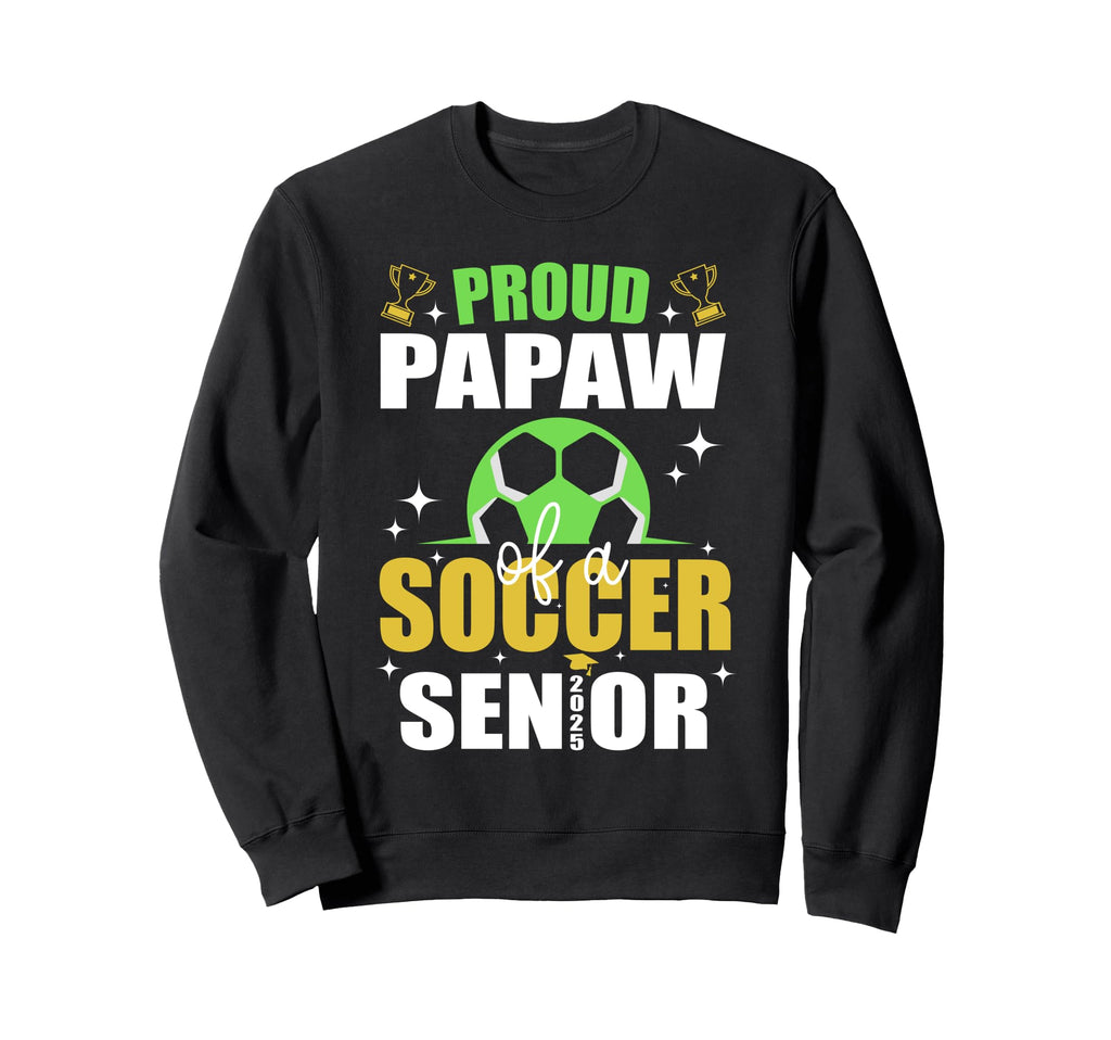 Proud Papaw Soccer Senior Class Sweatshirt - Fun Novelty Design Unisex