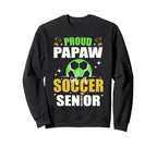 Proud Papaw Soccer Senior Class Sweatshirt - Fun Novelty Design Unisex