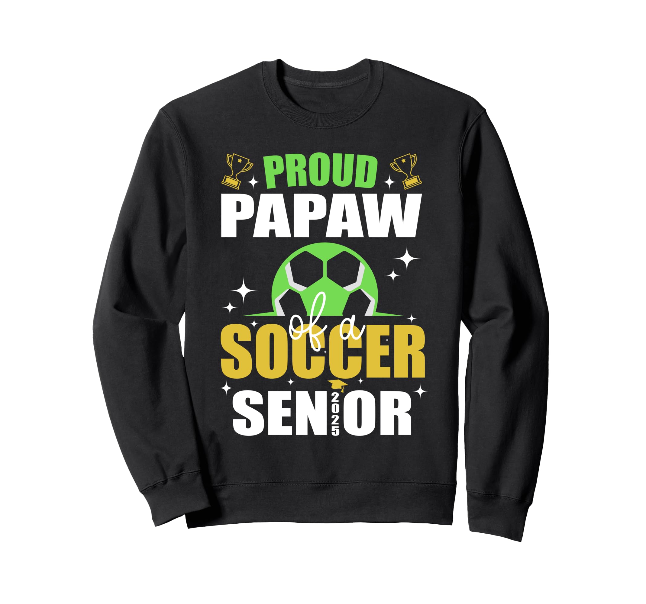 Proud Papaw Soccer Senior Class Sweatshirt - Fun Novelty Design Unisex