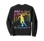 Just Who Loves Soccer Sweatshirt - Streetwear Style Unisex