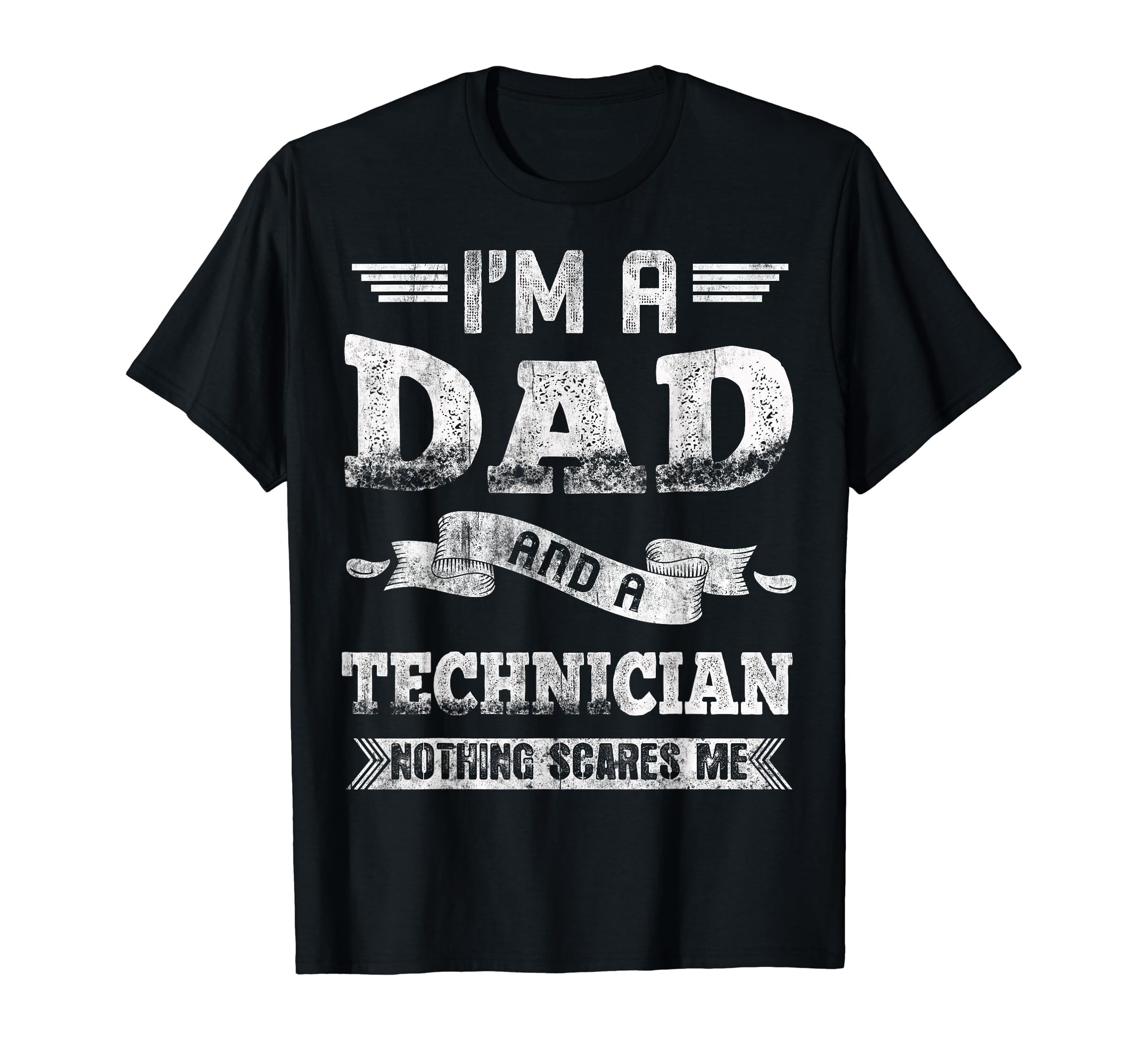 Im Dad And Technician Nothing Scares T-Shirt - Streetwear Style for Adults
