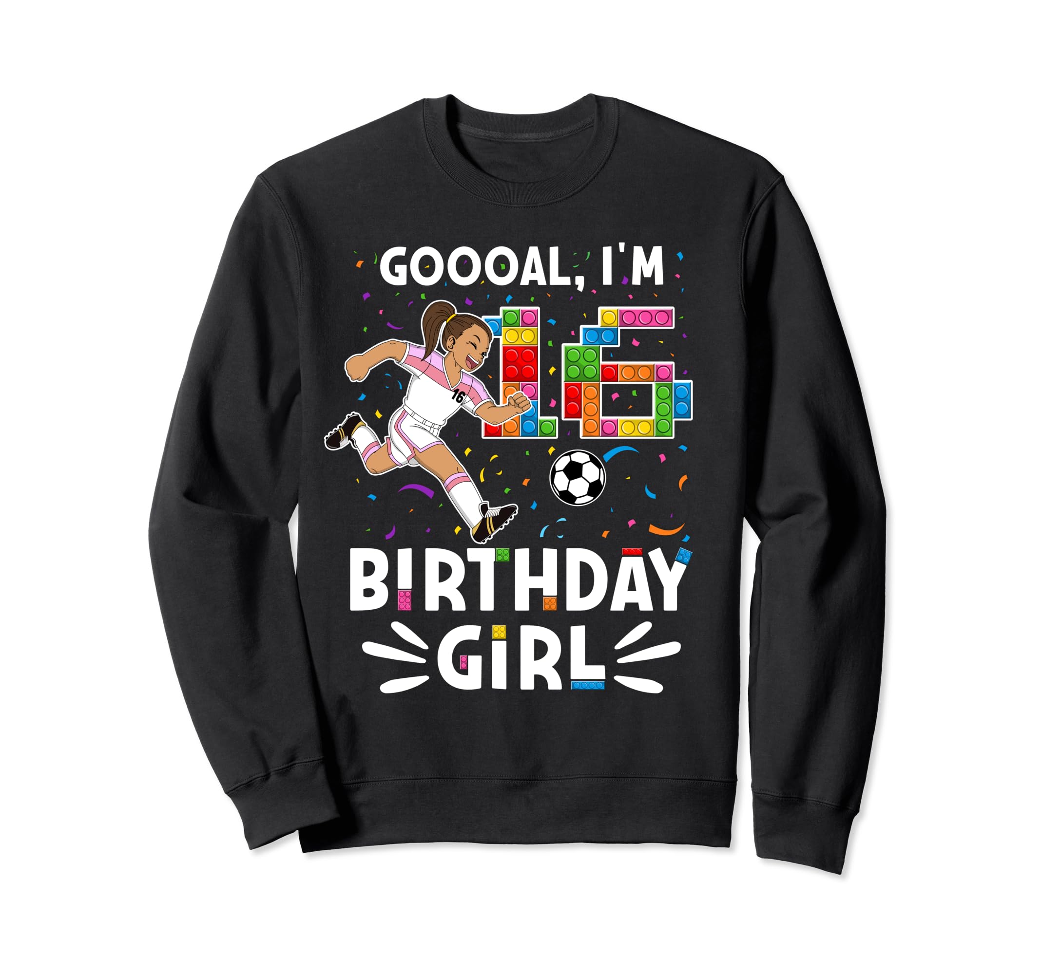 Goooal Im 16 I Building Blocks I Sweatshirt - Aesthetic Graphic Men Women