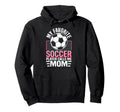 My Favorite Soccer Player Calls Me Mom Hoodie - Streetwear Style Unisex