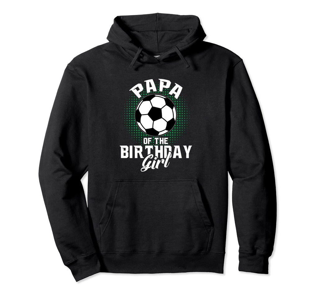 Papa Birthday Soccer Lover Gifts Fathers Hoodie - Novelty Apparel Unisex