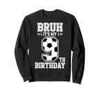 Bruh Its My 9Th Birthday Bday Sweatshirt - Unique Graphic for Adults