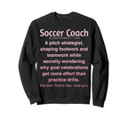 Funny Soccer Coach Sweatshirt - Fun Novelty Design for Adults