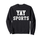 Yay Sports Do Thing Win Points Go Sweatshirt - Trendy Graphic for Adults