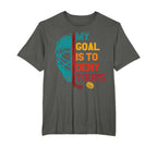 My Goal Is To Deny Yours Ice Hockey T-Shirt - Graphic Print Men Women