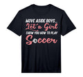Move Aside Let Teach Soccer Football T-Shirt - Novelty Apparel Unisex