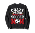 Funny Soccer Mom Mothers Day Sweatshirt - Streetwear Style for Adults