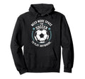 Goal Keeper Need More Space Soccer To Hoodie - Custom Art Print Men Women