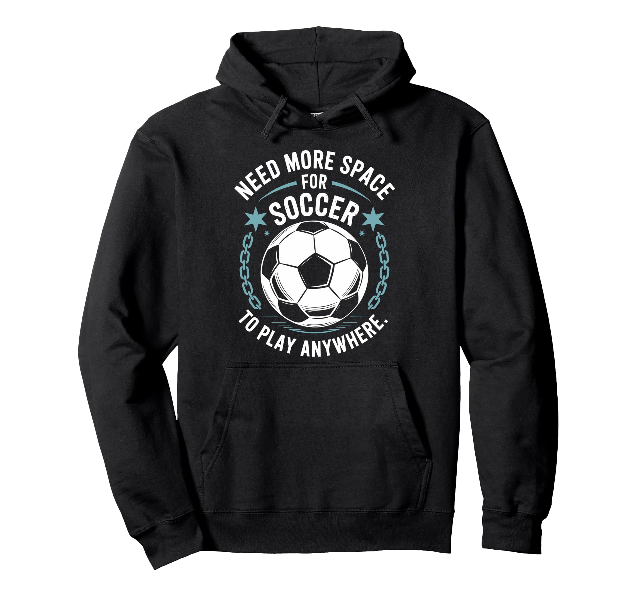 Goal Keeper Need More Space Soccer To Hoodie - Custom Art Print Men Women