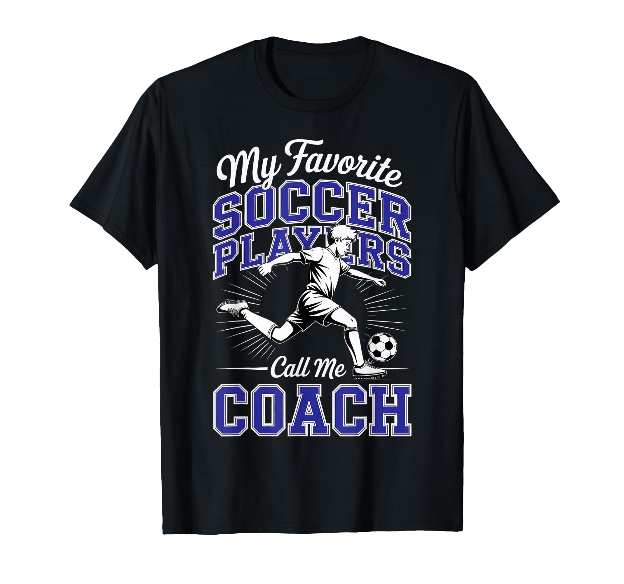 Soccer Coach My Favorite Soccer Players T-Shirt - Trendy Graphic Men Women