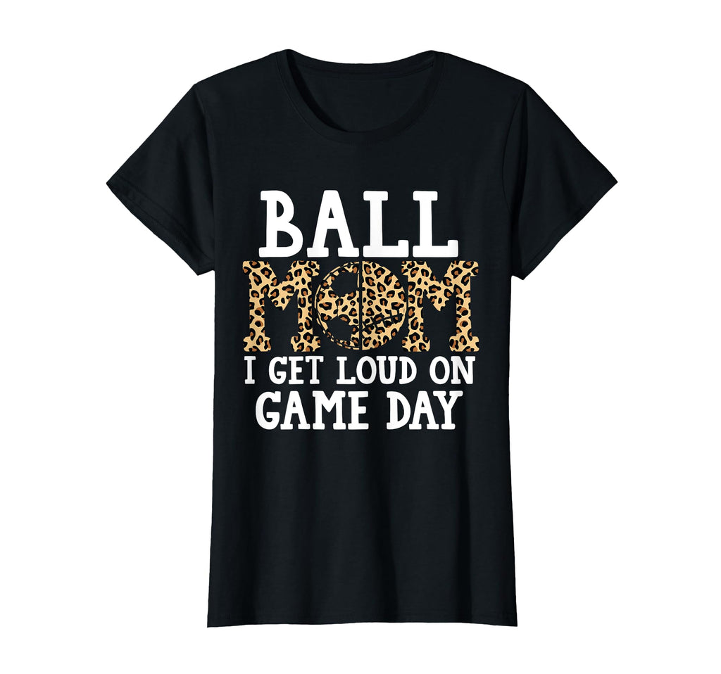 Ball Mom I Get Loud Game Day Softball T-Shirt - Trendy Graphic Men Women