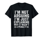Funny Soccer Im Not Arguing Soccer T-Shirt - Aesthetic Graphic Men Women