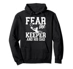 Fear Soccer Keeper Dad Soccer Goalie Hoodie - Minimalist Print Men Women