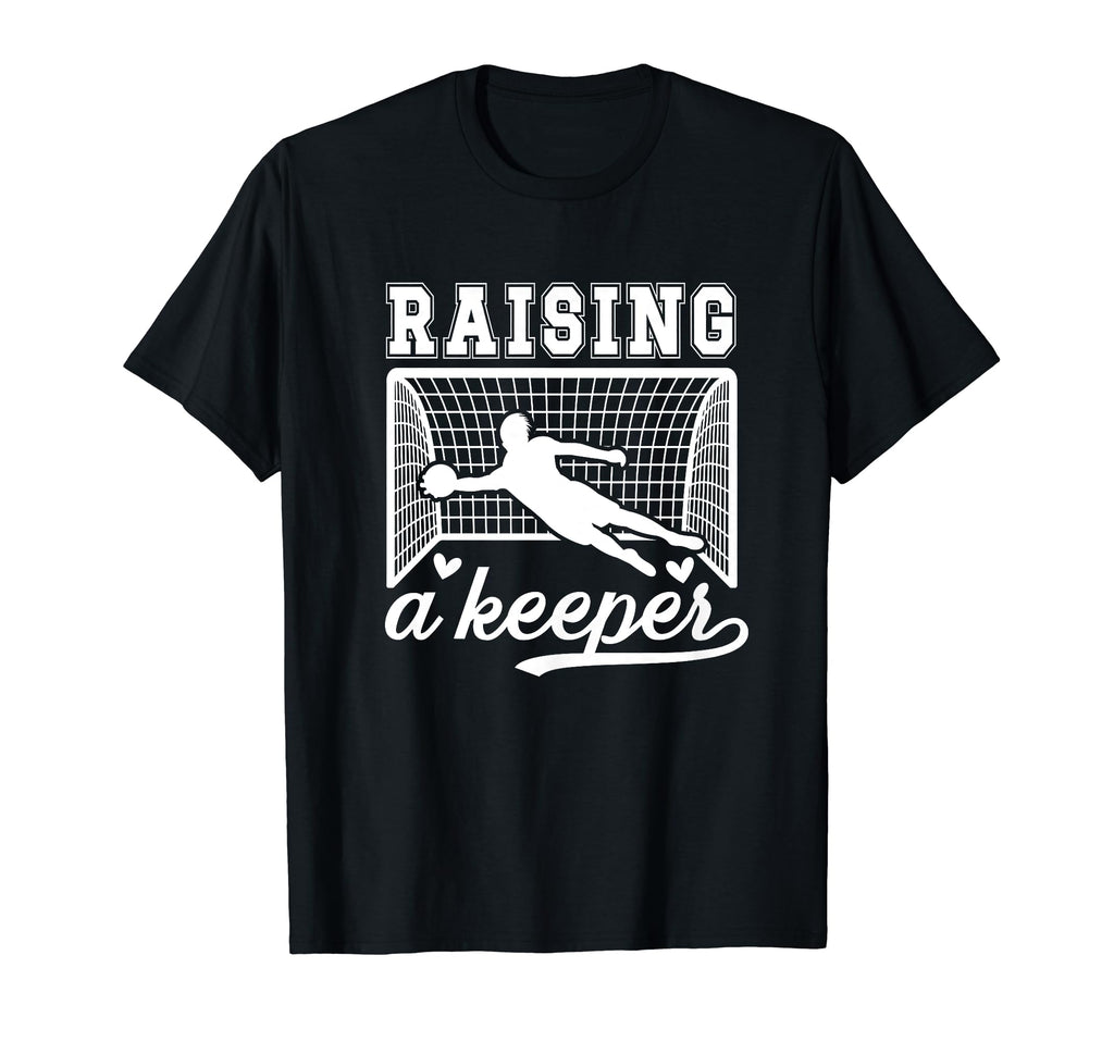 Raising Soccer Keeper Mom Soccer T-Shirt - Unique Graphic for Adults