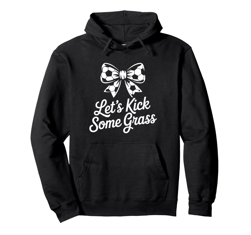 Let S Kick Some Grass Soccer Mom Hoodie - Trendy Graphic Unisex