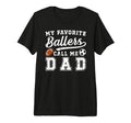 Mens My Favorite Ballers Call Me Dad T-Shirt - Graphic Print Unisex