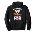 My Favorite Players Call Me Mom Baseball Hoodie - Graphic Print for Adults