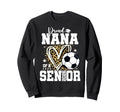 Proud Nana 2026 Senior Soccer Sweatshirt - Streetwear Style Men Women