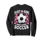 Just Who Loves Soccer Soccer Football Sweatshirt - Custom Art Print Unisex