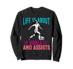 Lifes About Goals And Assists Sweatshirt - Novelty Apparel Men Women