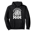 Soccer And Cheer Mom Cheerleading And Hoodie - Aesthetic Graphic Men Women