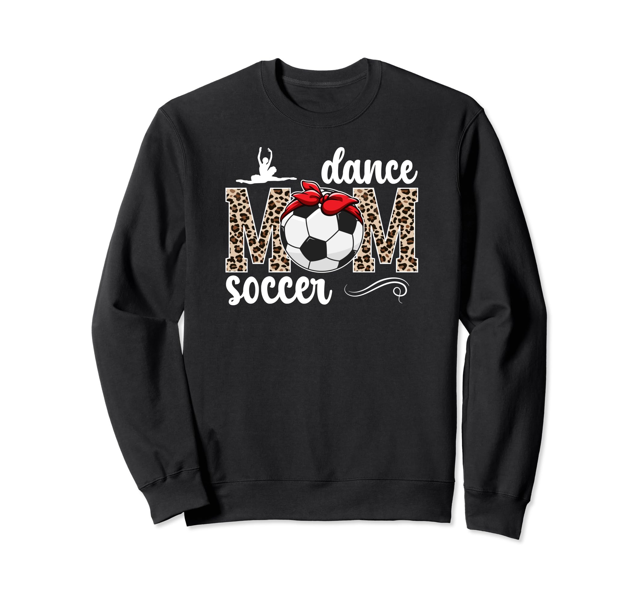 Dance And Soccer Mom Leopard Soccer Sweatshirt - Trendy Graphic Unisex