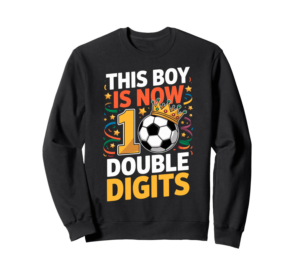 This Is Now Double Digits 10Th Sweatshirt - Fun Novelty Design Unisex