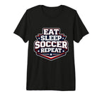 Eat Sleep Soccer Repeat Funny Football T-Shirt - Trendy Graphic Unisex