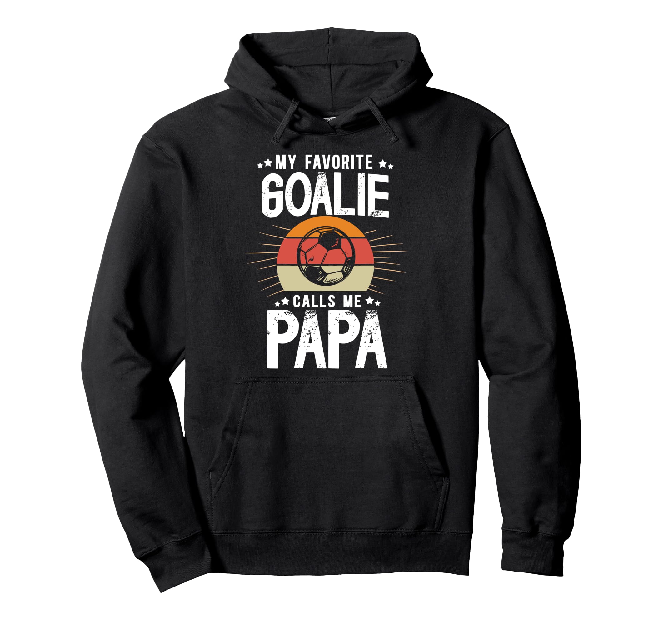 My Favorite Soccer Goalie Papa Hoodie - Casual Everyday Wear Men Women