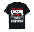 My Favorite Soccer Player Calls Me Pop Pop T-Shirt - Graphic Print Unisex