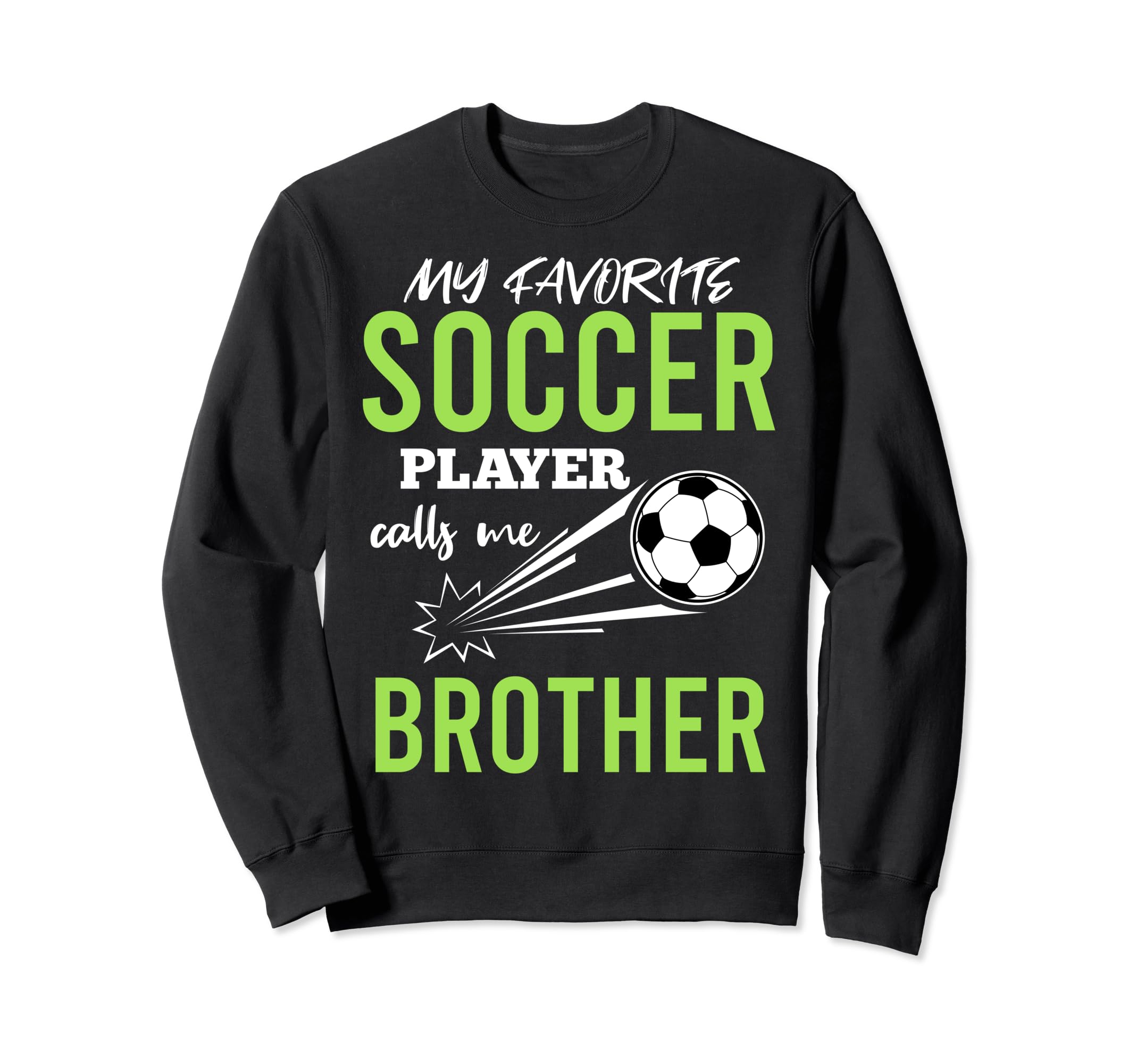 Soccer Brother My Favorite Player Sweatshirt - Trendy Graphic for Adults