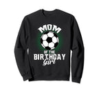 Mom Birthday Soccer Lover Gifts Sweatshirt - Novelty Apparel Unisex