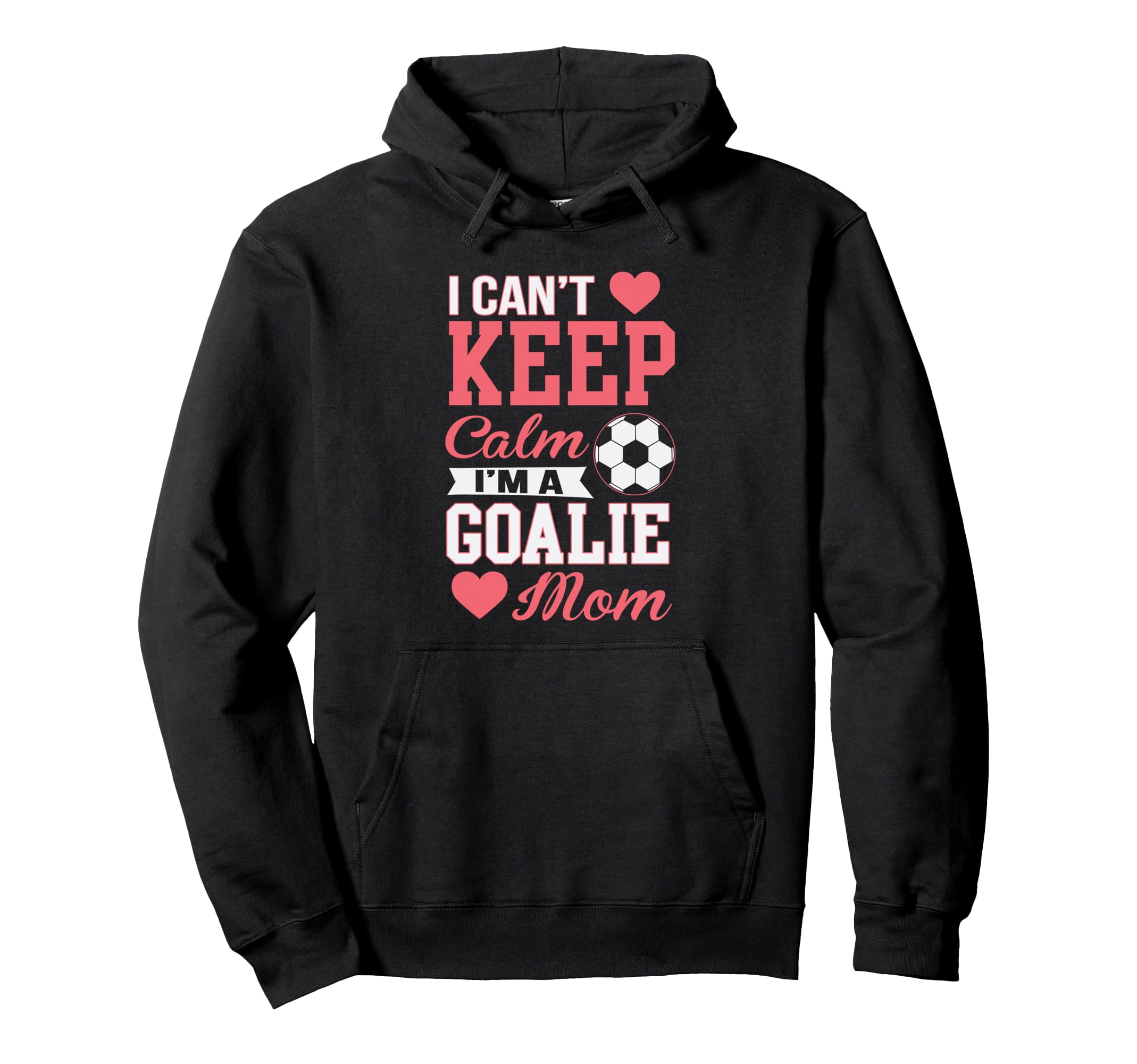 Funny Sorry I Cant Keep Calm Im Goalie Hoodie - Graphic Print for Adults