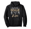 My Favorite Goalie Calls Me Zia Hoodie - Custom Art Print for Adults